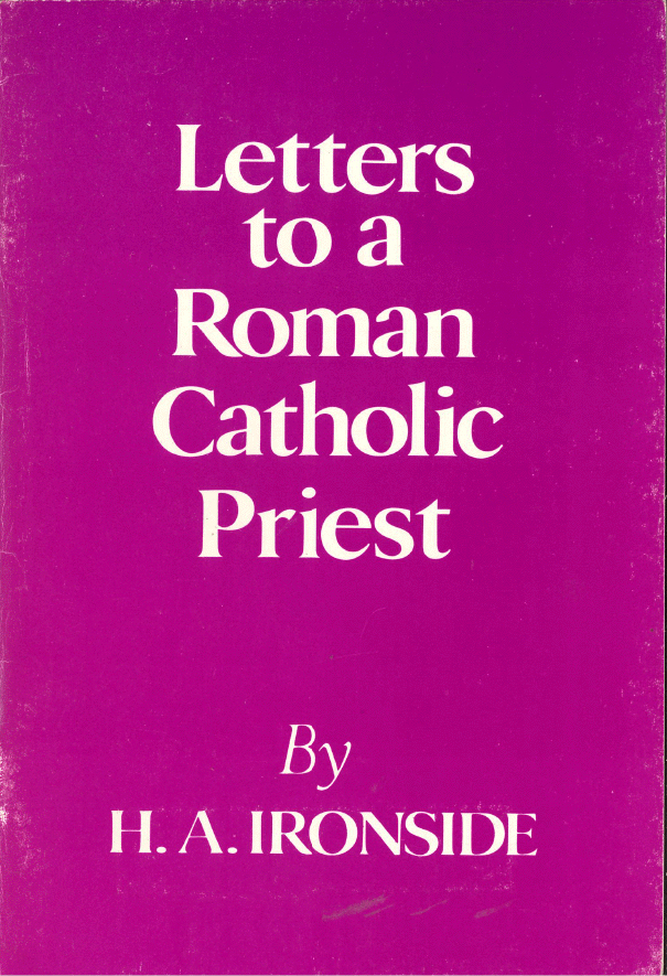 Letters to a Roman Catholic Priest (Ironside).pdf